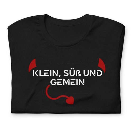 Klein, Süß und Gemein - T-Shirt