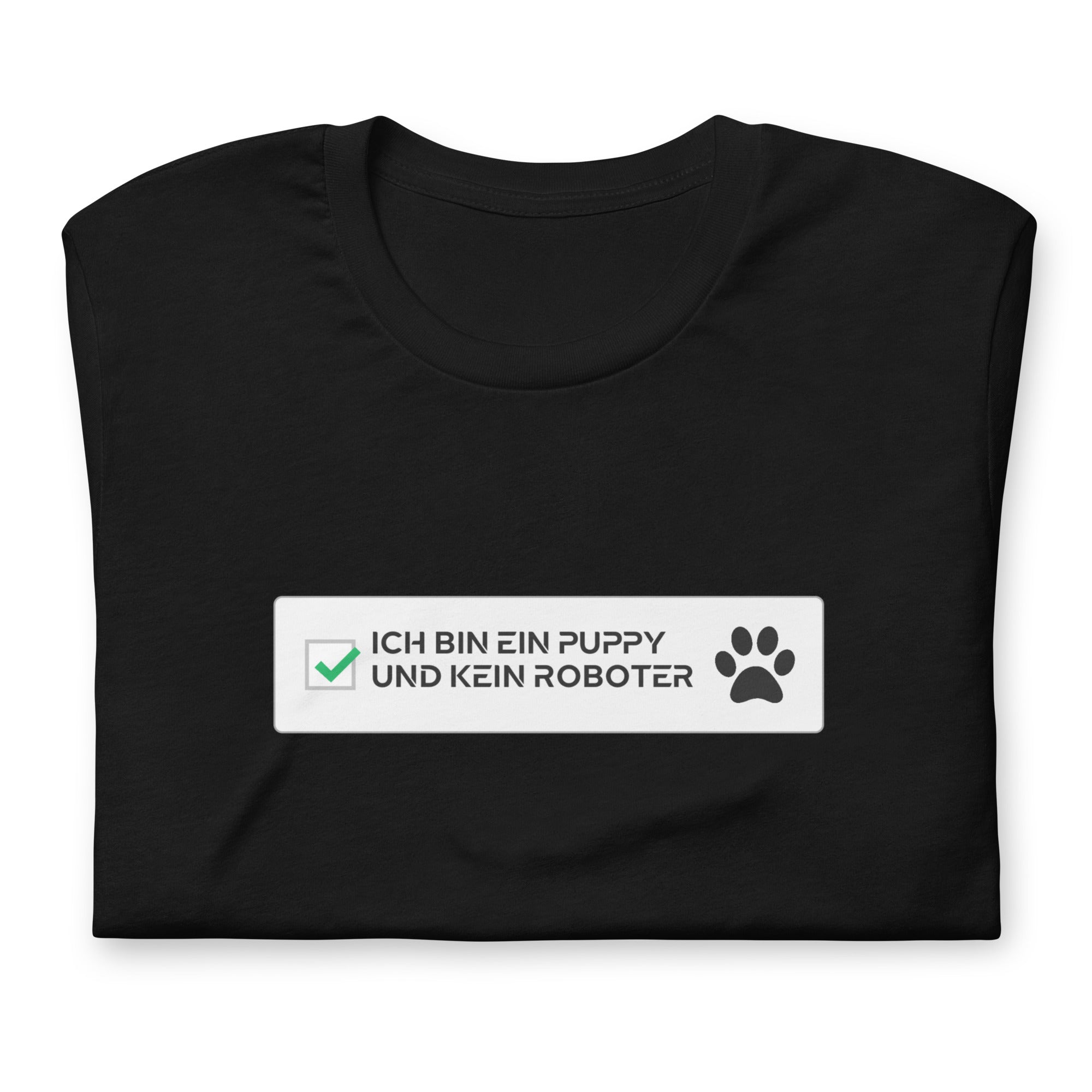 Ich bin ein Puppy und kein Roboter / T-Shirt