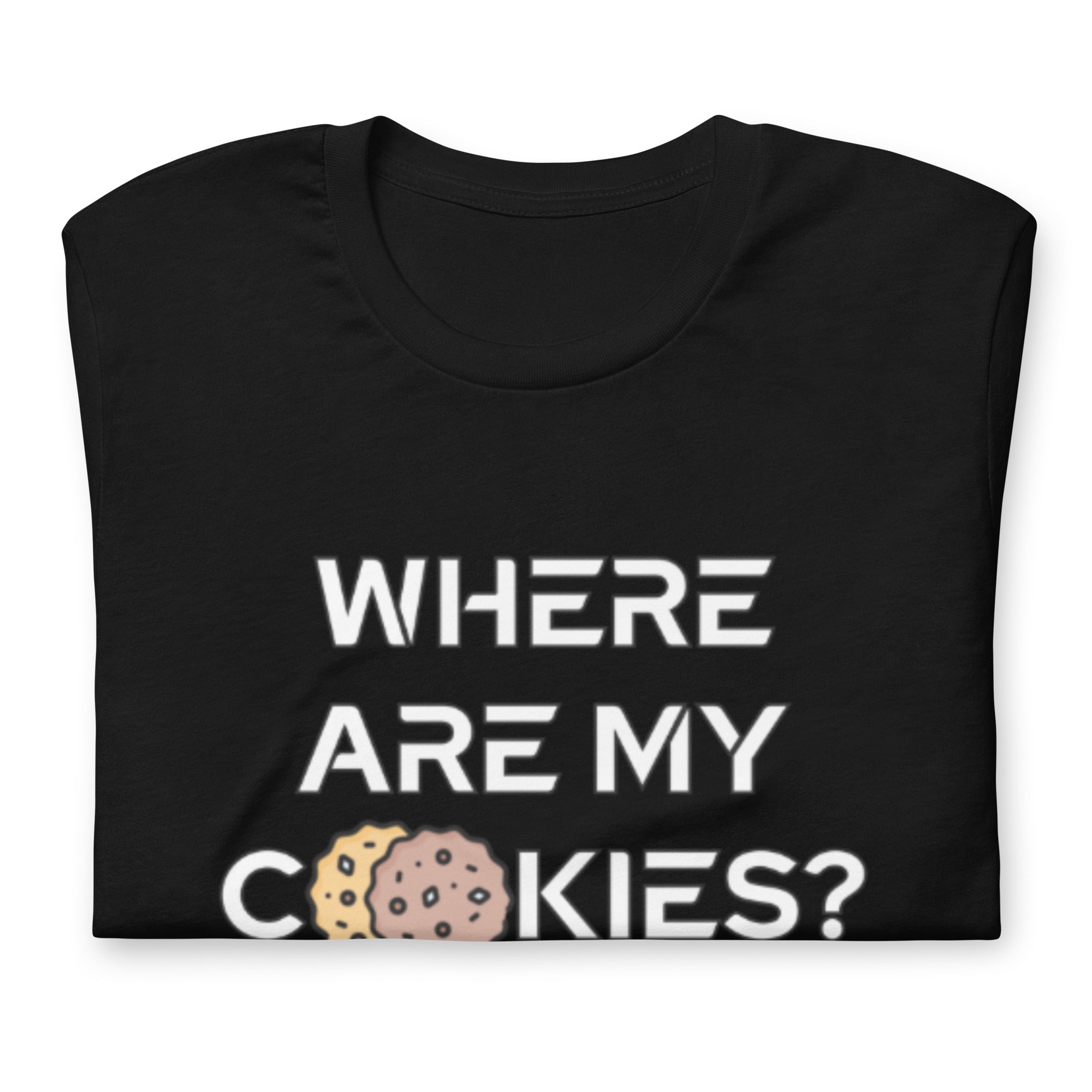 Where are my Cookies? / T-Shirt
