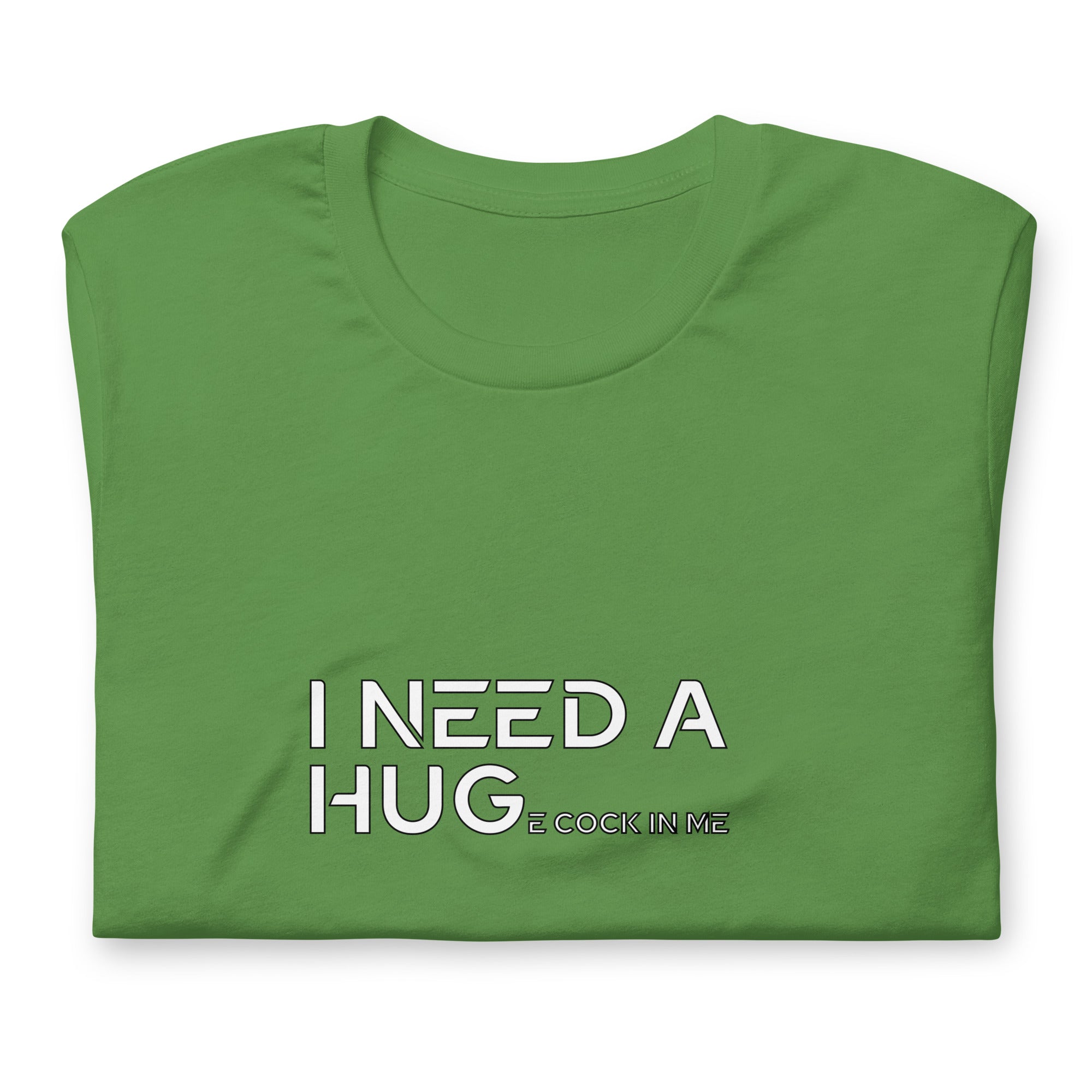 I need a Hug... / T-Shirt