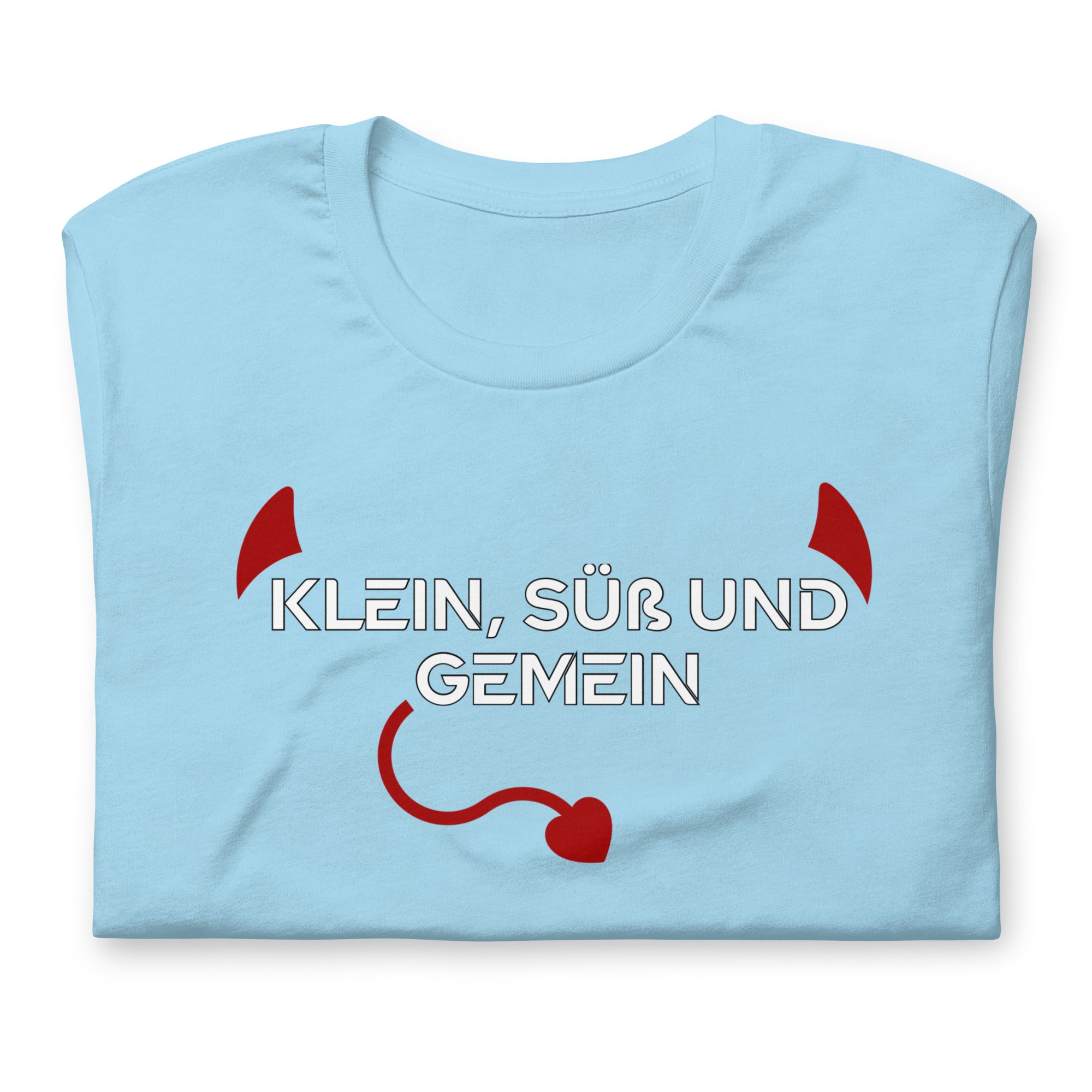 Klein, Süß und Gemein / T-Shirt