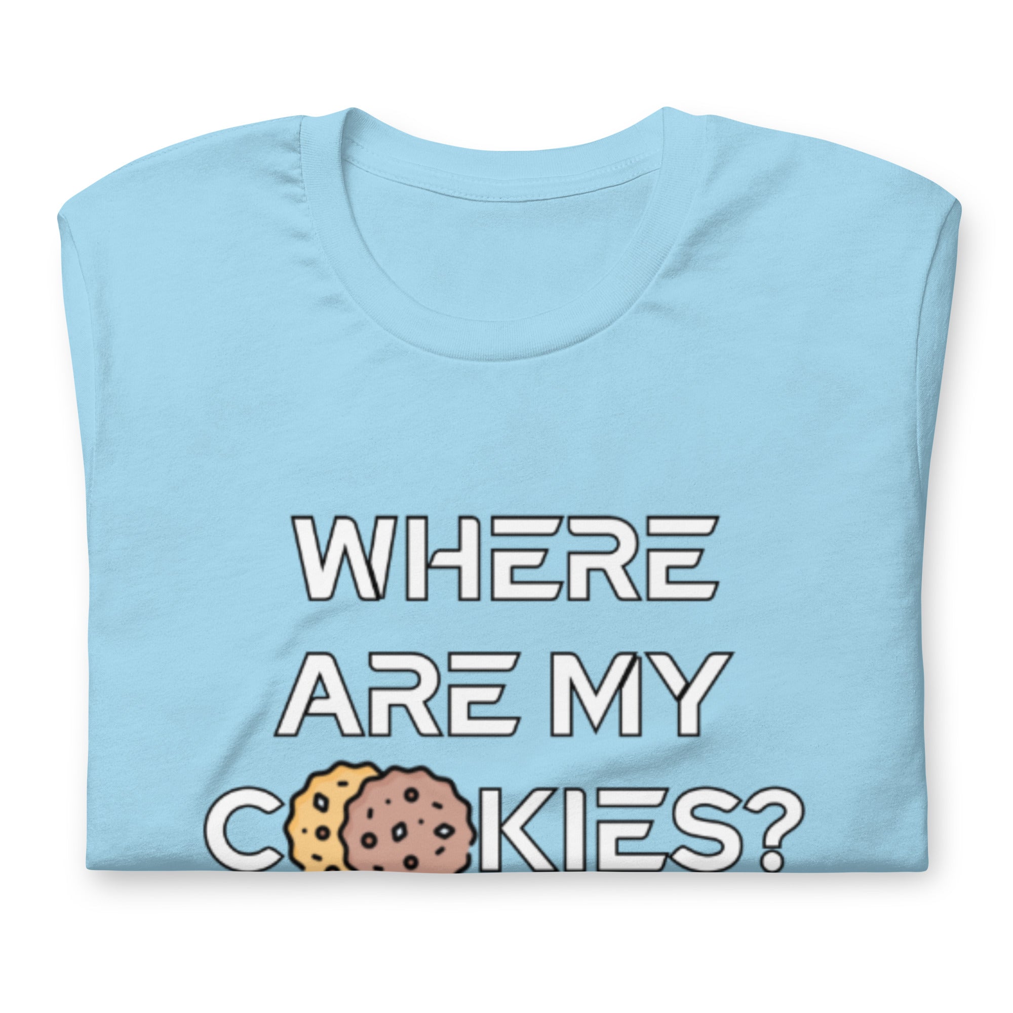 Where are my Cookies? / T-Shirt