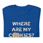 Where are my Cookies? / T-Shirt