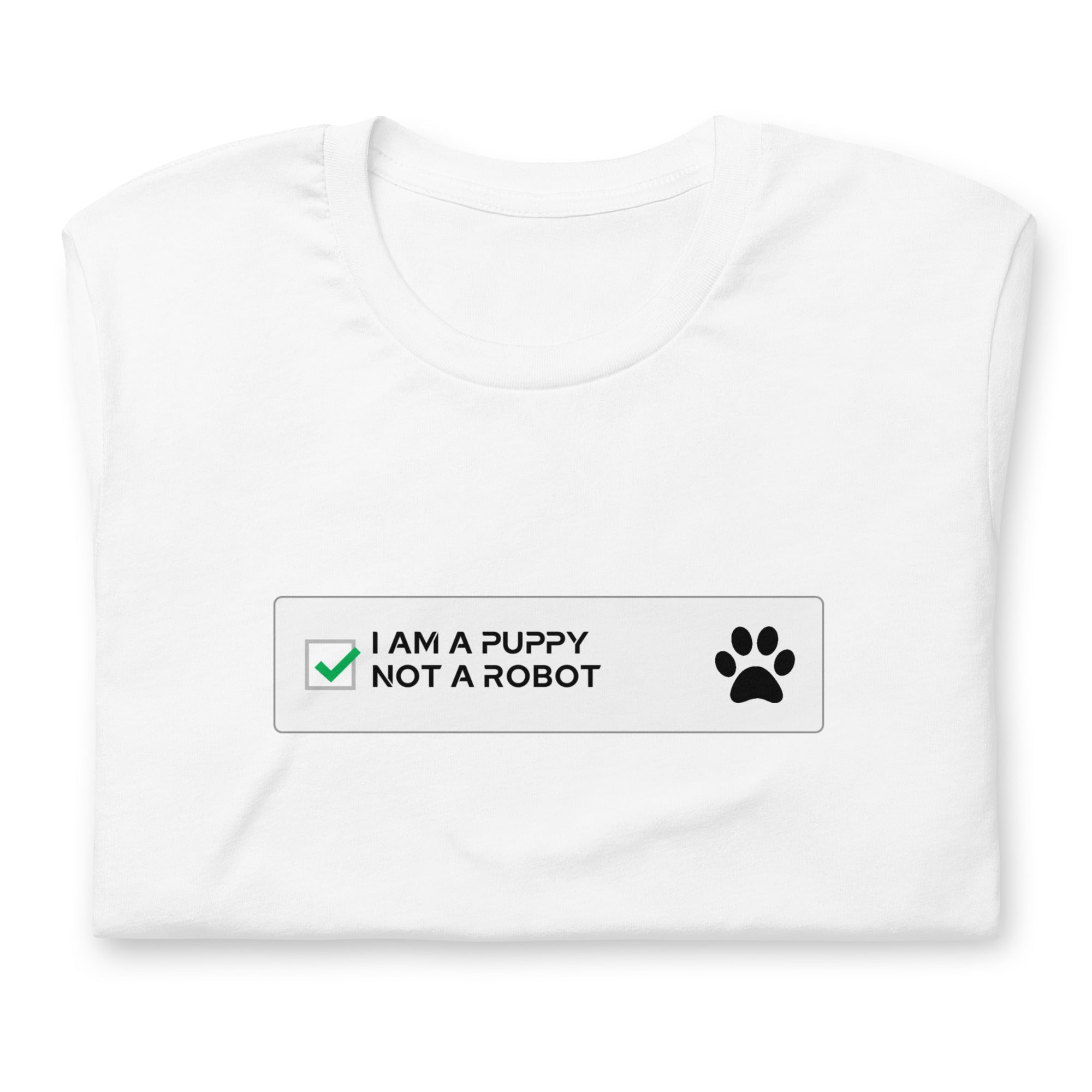 I am a Puppy not a Robot / T-Shirt