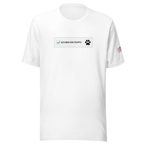 Ich bin ein Puppy. - T-Shirt