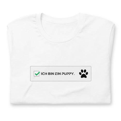 Ich bin ein Puppy. - T-Shirt