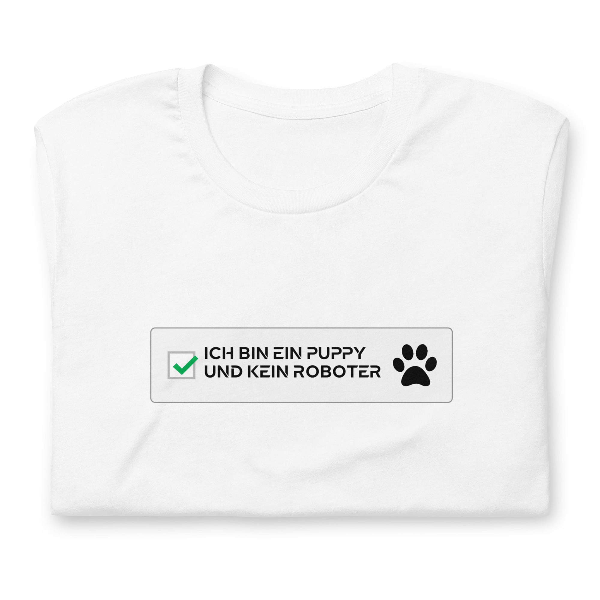 Ich bin ein Puppy und kein Roboter / T-Shirt