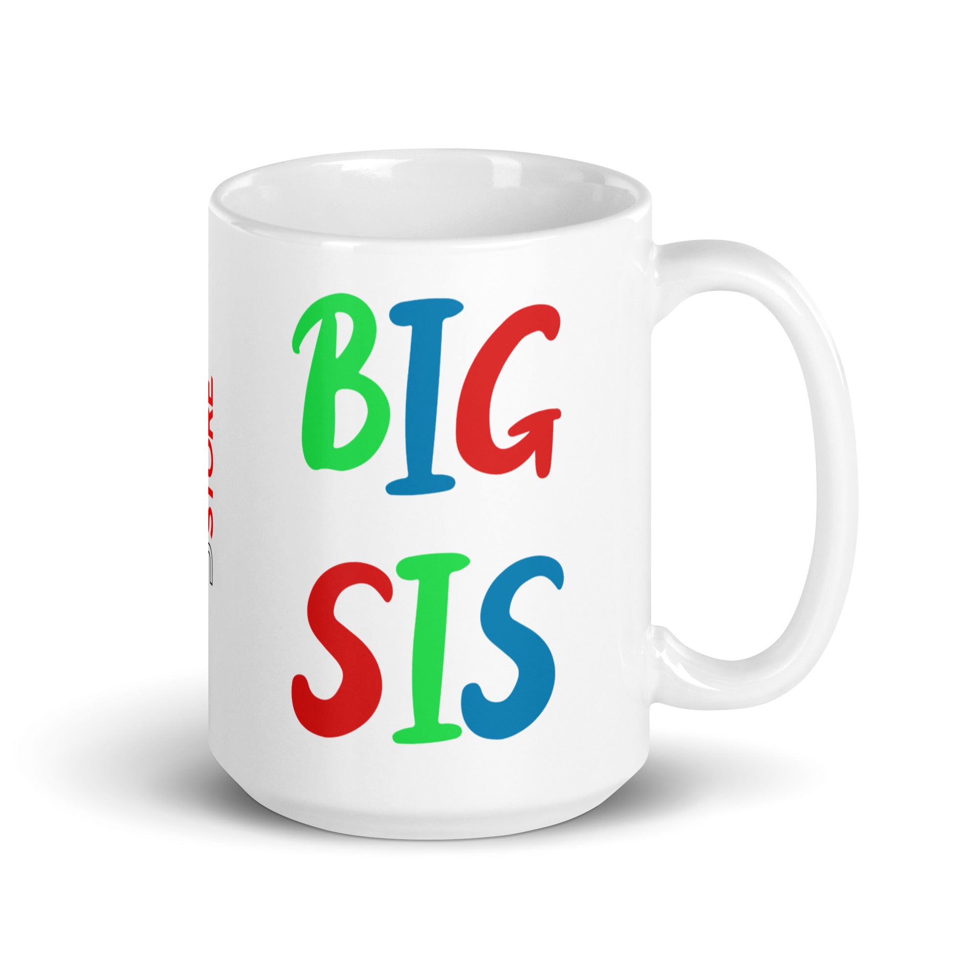 Big Sis - Tasse - Customize – Farbe: Weiß, Größe: 15 oz